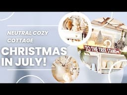 Neutral Cozy Cottage Christmas in July Decorating!