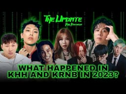 WHAT HAPPENED IN K HIP-HOP & KRNB IN 2023 | The Update