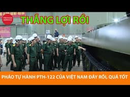 Thành công rồi - Chúc mừng Việt Nam, pháo tự hành PTH-122 hiện hình rồi