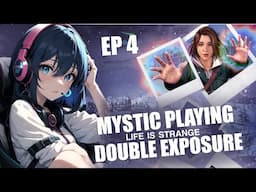 Playing Life is Strange | Double Exposure | Mystic Mommy EP 4 AND EP 5