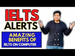 IELTS Alerts: AMAZING Benefits Of IELTS On Computer - Asad Yaqub