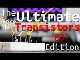 The Ultimate Guide to Transistors (BJT Edition)