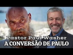 A Conversão de Paulo | Pastor Paul Washer em Português