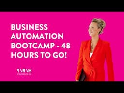 Business AUTOMATION Bootcamp - 48 Hours To Go!