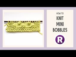 How to Knit: Traditional Stockinette Bobbles | Mini 3-Stitch Bobbles made by Turning your Work