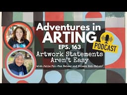 Artwork Statements Aren't Easy - Here Are Some Tips | Adventures in Arting Podcast 163