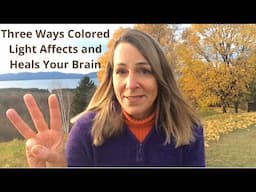 Three Ways Colored Light Affects and Heals Your Brain