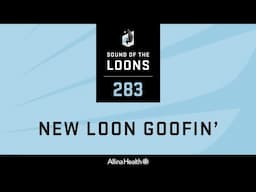 SOTL: Episode 283 - New Loon Goofin'