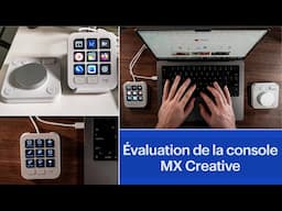 Évaluation de la console MX Creative de Logitech