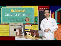 Mr. Maeda's Cozy AI Kitchen - AI & Exploration, with Corey Jaskolski