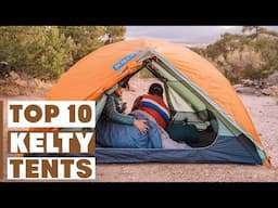 Top 10 Kelty Tents You Can’t Miss: Best for Backpacking & Family Trips