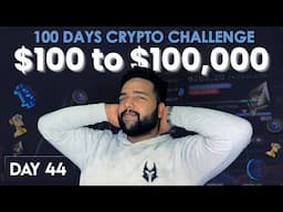 Day 44 : $100 to $100,000 in 100 Days Crypto Challenge | $100k Live Crypto Trading, Airdrops & more