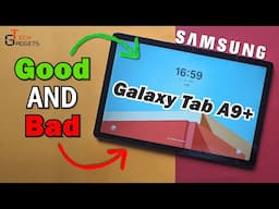 All Good and Bad |  Samsung Galaxy Tab A9 Plus | Updated 2025 | Pros and Cons | Full Review. 🔥