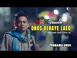 Mustamin - Onos Beraye Laeq (Reggae Version) Official Audio Clip