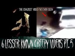 6 Lesser Known Creepy Videos pt. 5