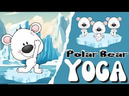 Polar Bear Yoga for Kids | Winter Brain Break | Yoga For kids | Kids Yoga | Winter Yoga