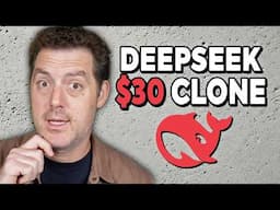 DeepSeek R1 Cloned for $30?! PhD Student STUNNING Discovery