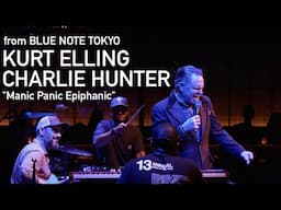 KURT ELLING & CHARLIE HUNTER "SuperBlue" - Manic Panic Epiphanic - BLUE NOTE TOKYO Live 2024