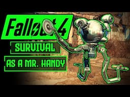 Can I Beat Fallout 4 Survival Difficulty as a MR. HANDY?! | Fallout 4 Survival Challenge!