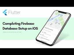 Flutter Uber App - Completing Firebase Database Setup on iOS