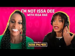 Why Issa Rae is NOT Issa Dee | Baby, This is Keke Palmer | Podcast