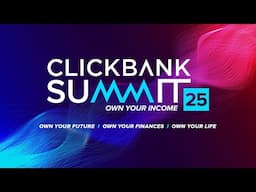 ClickBank Summit 2025 - Own Your Income