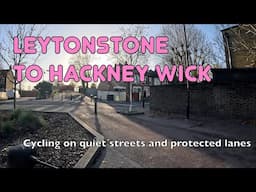 🚲 The easy way to cycle from Leytonstone to Hackney Wick without traffic