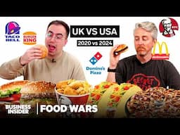 How Fast Food Chains Have Changed: 2020 vs 2024 (US Vs UK) I Food Wars | Insider Food