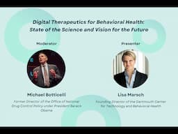 Digital Therapeutics for Behavioral Health: State of the Science and Vision for the Future