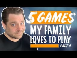 5 Games My Family Loves To Play - Part 4