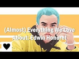 (Almost) Everything We Love About: Edwin Honoret