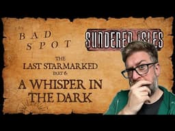 A Whisper In The Dark | Ironsworn: Sundered Isles | Part 6 | Solo RPG