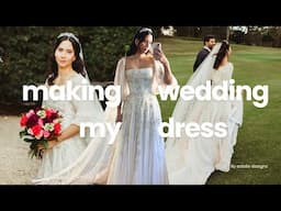 Making My Wedding Dress | The Wedding Dress Diaries - Part 3