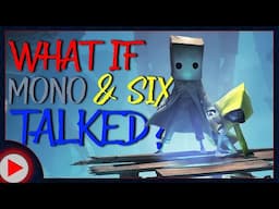 What if Mono and Six Talked in Little Nightmares II? (Parody)