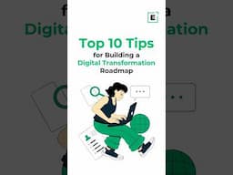 Top 10 Tips for Building a Digital Transformation Roadmap