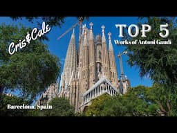 Top 5 Works of Antoni Gaudí | Barcelona, Spain | La Sagrada Família | Casa Milà | Casa Batlló