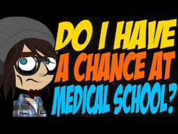 Do I Have a Chance at Medical School?