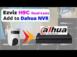 How to add Ezviz Dual Lens camera to Dahua NVR