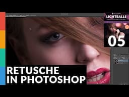 Lightballs Video-Training (05/13) - Retusche in Photoshop