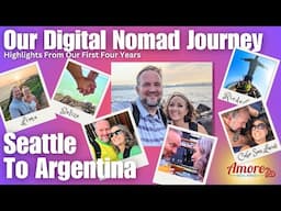 Highlights From The First Four Years of our Digital Nomad Journey from Seattle to Ushuaia, Argentina