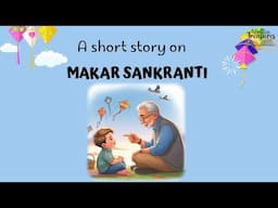 Short story on Makar Sankranti | Short Stories | Moral Stories | #writtentreasures #moralstories