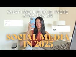 HOW TO GROW ON SOCIAL MEDIA IN 2025 | building your brand, strategy, content ideas, and more