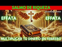 🔥 SALMO 144: EFFATA LA LLAVE MAESTRA PARA DESBLOQUEAR Y MULTIPLICAR TU RIQUEZA EN FEBRERO! 💰🚀