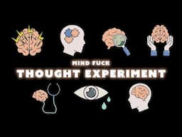 2 Hours of Mind F*ck Thought Experiments to Fall Asleep to