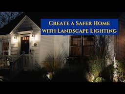 Create a Safer Home with Landscape Lighting