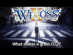 Why to play Wixoss - What makes a great TCG?