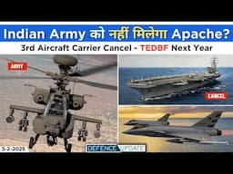 Defence Updates - TEDBF Flight Next Year, No Apache For Indian Army, Indian Military Chinese Weapons