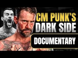 The Dark Side of CM Punk | Wrestling Documentary