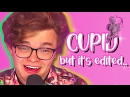 Cupid By CG5 But I Edited The Video