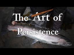 The Art of Persistence | a steelhead short film